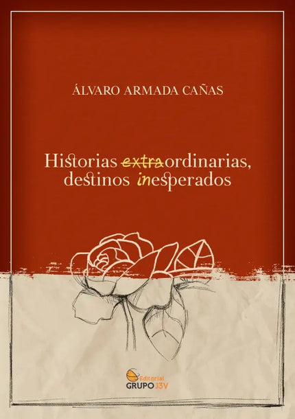 Historias Extraordinarias Destinos Inesperados
