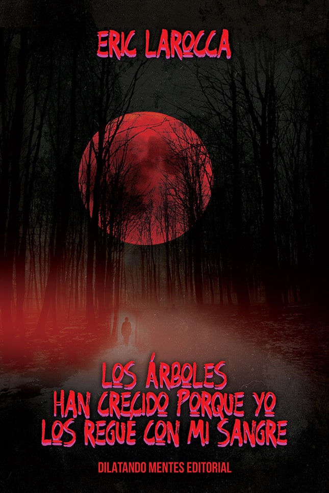 Los Arboles Han Crecido Porque Yo Los Regue Con Mi Sangre