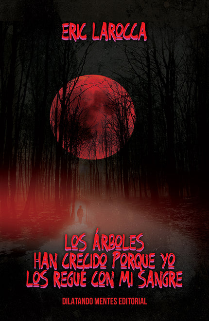 Los Arboles Han Crecido Porque Yo Los Regue Con Mi Sangre