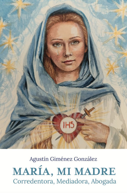 MARIA MI MADRE - Agustín Giménez González - Tapa blanda