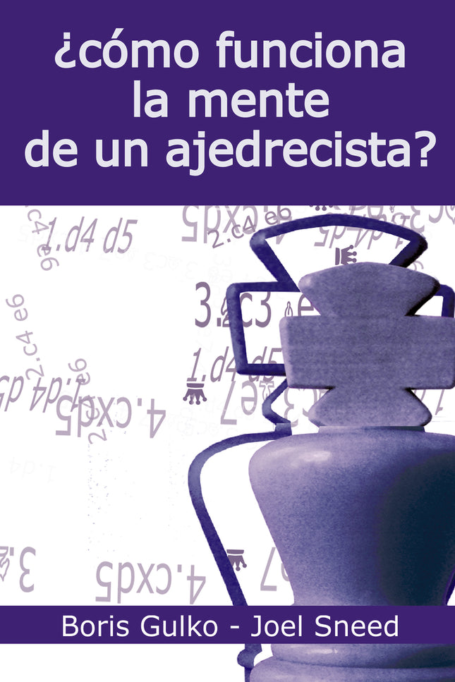 ¿cómo Funciona La Mente De Un Ajedrecista?