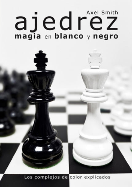 Ajedrez: Magia En Blanco Y Negro