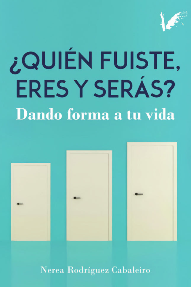 Quién Fuiste, Eres Y Serás