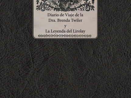 Diario De Viaje De La Dra. Brenda Twiler Y La Leyenda Del Lirolay