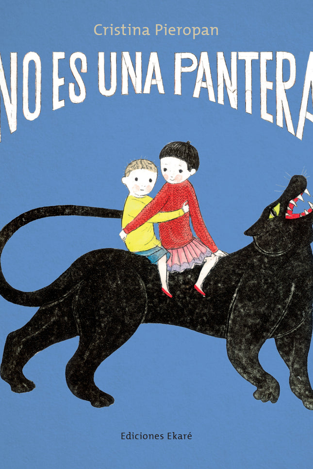 NO ES UNA PANTERA - CASTELLANO - Cristina Pieropan - TAPA DURA