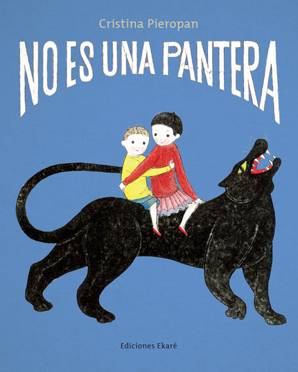 NO ES UNA PANTERA - CASTELLANO - Cristina Pieropan - TAPA DURA