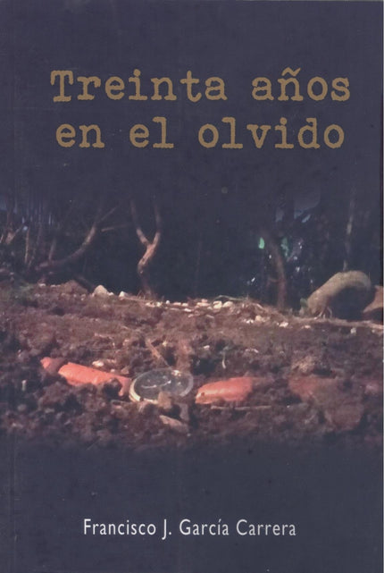 Treinta Años En El Olvido