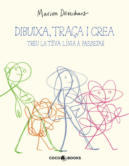 Dibuixa, Traça I Crea - Treu La Teva Línia A Passejar