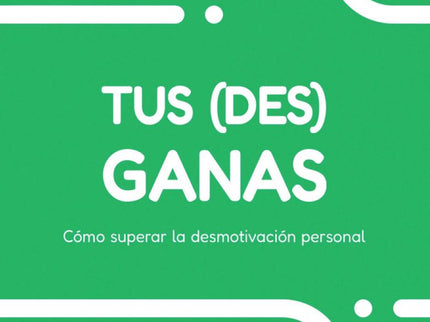 Tus (des)ganas