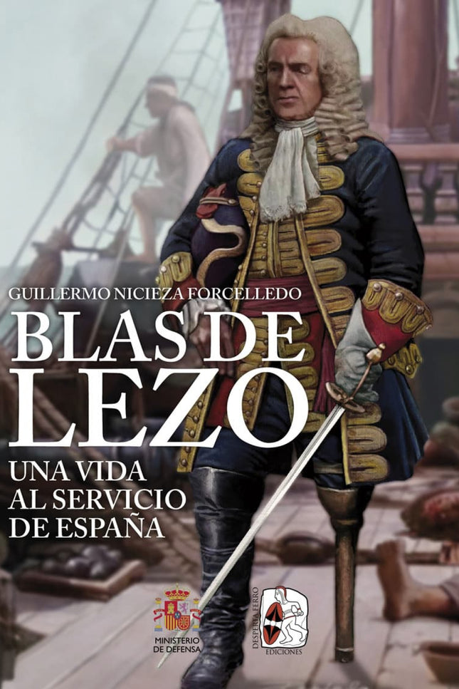 Blas De Lezo. Una Vida Al Servicio De España