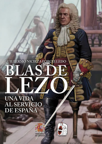 Blas De Lezo. Una Vida Al Servicio De España