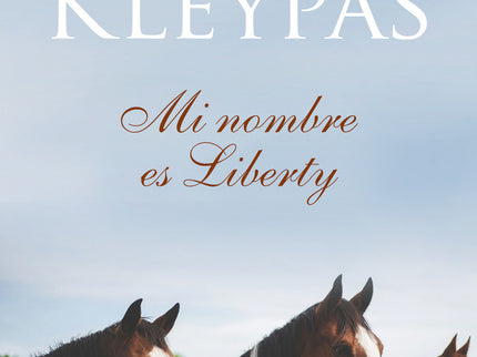 Libro Mi Nombre Es Liberty: Una historia de amor que nunca olvidarás, en la primera y esperada novela romántica contemporánea de Lisa Kleypas. Primera entrega de la serie «Travis».