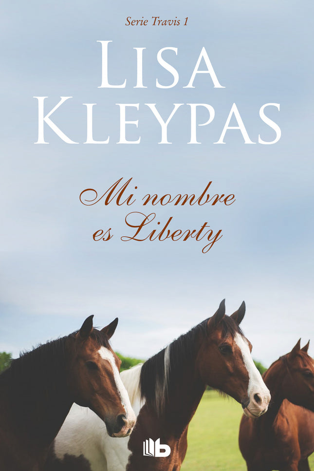Libro Mi Nombre Es Liberty: Una historia de amor que nunca olvidarás, en la primera y esperada novela romántica contemporánea de Lisa Kleypas. Primera entrega de la serie «Travis».