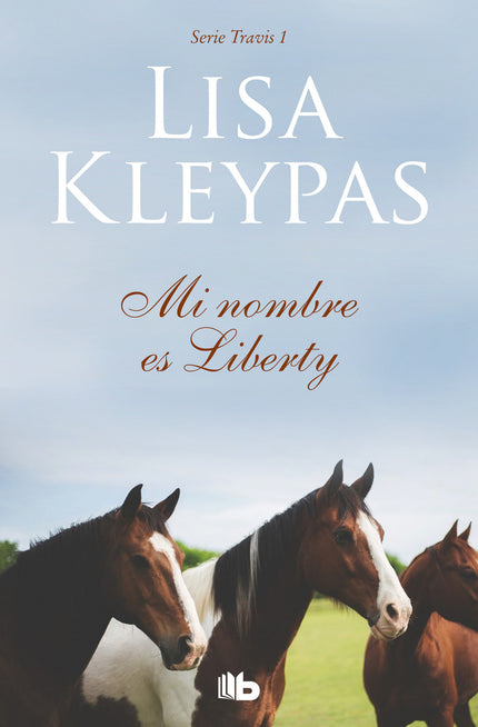 Libro Mi Nombre Es Liberty: Una historia de amor que nunca olvidarás, en la primera y esperada novela romántica contemporánea de Lisa Kleypas. Primera entrega de la serie «Travis».