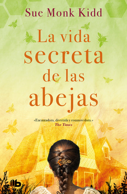 Libro La Vida Secreta De Las Abejas: Una novela sobre el poder femenino. Una historia que las mujeres compartirán y pasarán a sus hijas por generaciones.