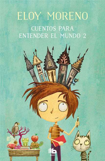 Libro Cuentos Para Entender El Mundo 2: ¿Y si no fuera tan difícil columpiarse en la luna? Para todos aquellos que siguen siendo niños aunque los adultos les obliguen a disimularlo.