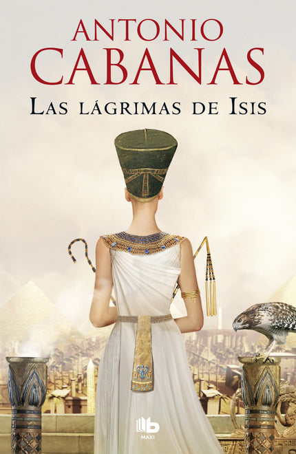 Libro Las Lágrimas De Isis: Descubre a la reina más fascinante del Antiguo Egipto. Por el autor de los best sellers El ladrón de tumbas y La conjura del faraón.