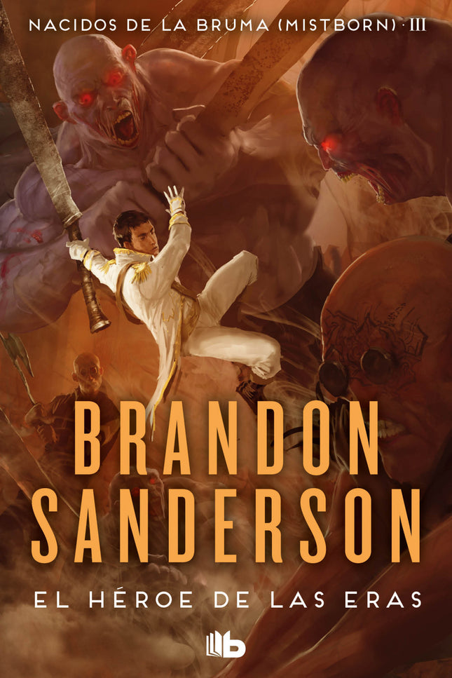 El Héroe De Las Eras (nacidos De La Bruma [mistborn] 3)
