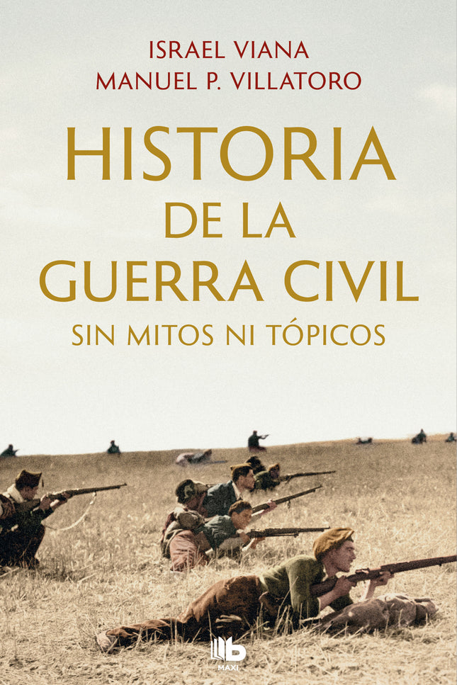 Historia De La Guerra Civil Sin Mitos Ni Tópicos
