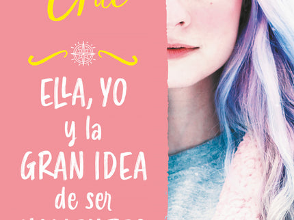 Ella, Yo Y La Gran Idea De Ser Valientes (valientes)