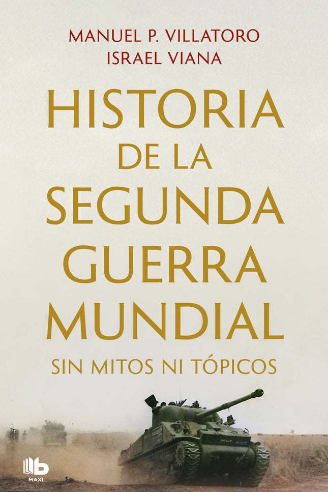 Historia De La Segunda Guerra Mundial Sin Mitos Ni Tópicos