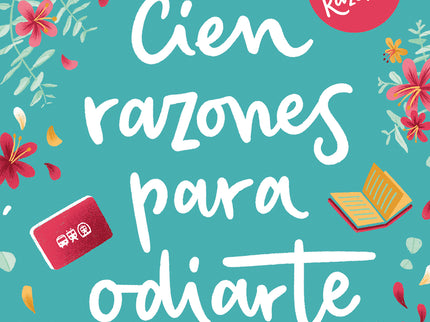 Cien Razones Para Odiarte (mis Razones 1)
