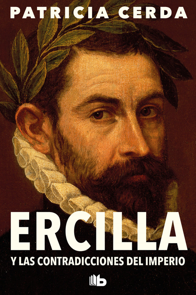 Ercilla Y Las Contradicciones Del Imperio