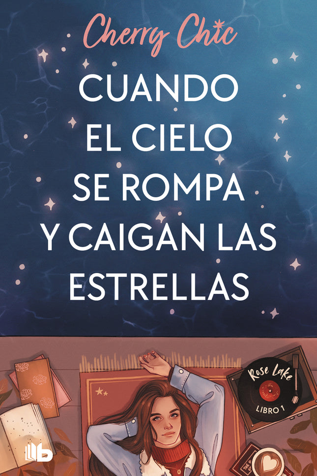Cuando El Cielo Se Rompa Y Caigan Las Estrellas (rose Lake 1)