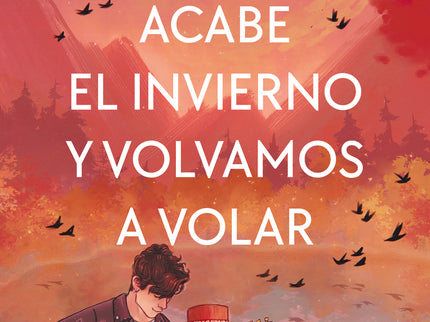 Cuando Acabe El Invierno Y Volvamos A Volar (rose Lake 2)