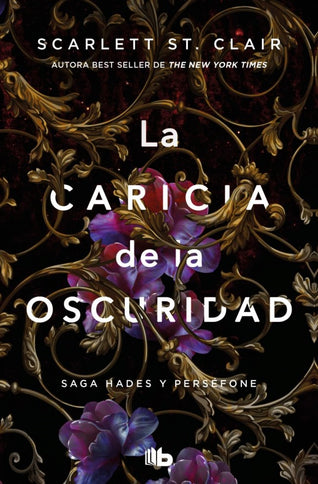 LA CARICIA DE LA OSCURIDAD HADES Y PERSEFONE 1 - Scarlett St. Clair - Tapa blanda
