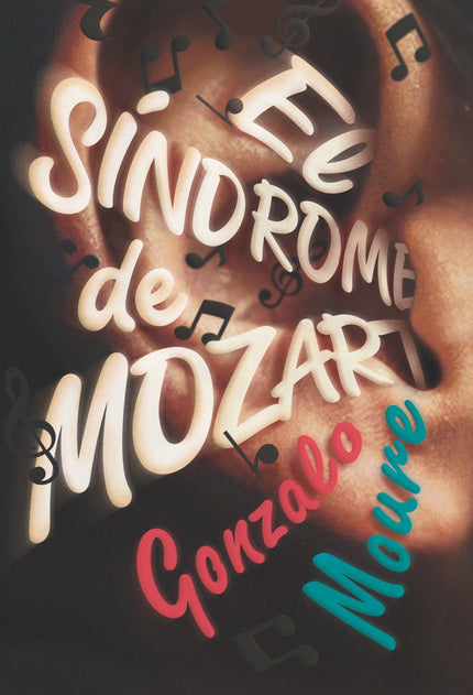 Libro El Síndrome De Mozart: La música nos habla, nos cuenta historias;historias que no hace falta explicar, que llegan directamente al corazón. Tomi tiene el don de comunicarse a través de la música, e Irene el don de escucharlo, pero ¿y los demás?
