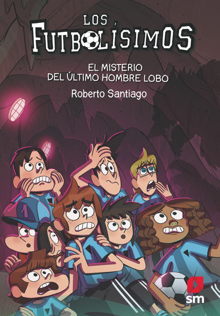 Portada del libro Los Futbolísimos 16: El Misterio Del último Hombre Lobo