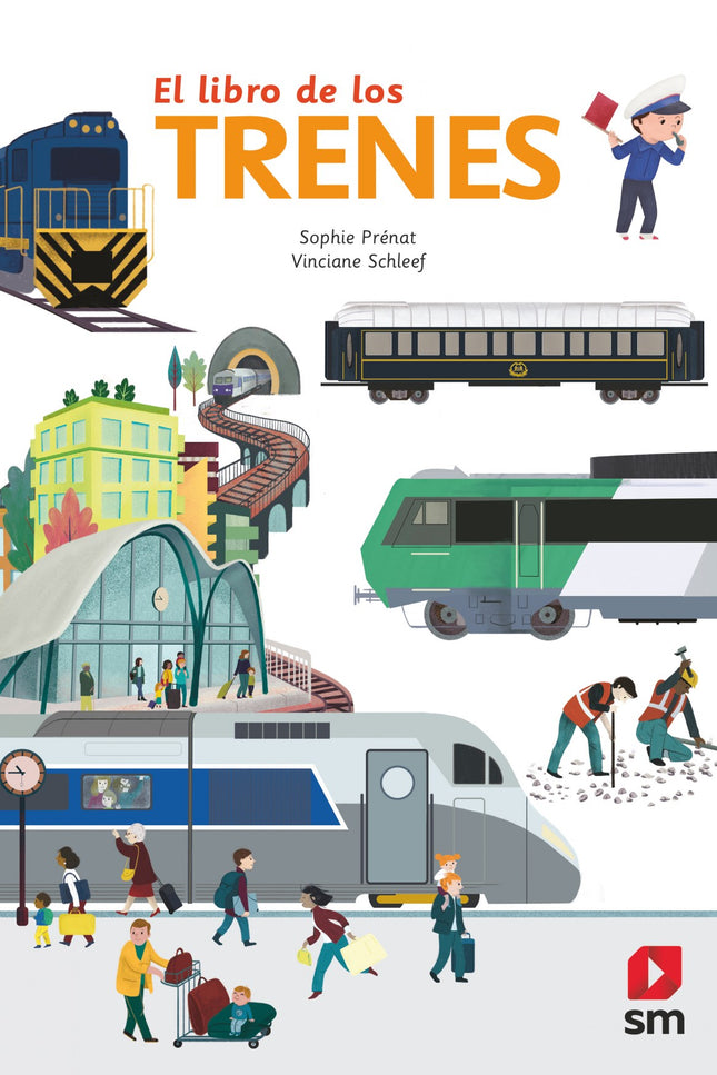Libro El Libro De Los Trenes: ¿Cómo es una estación de tren? ¿Quién trabaja en ella?