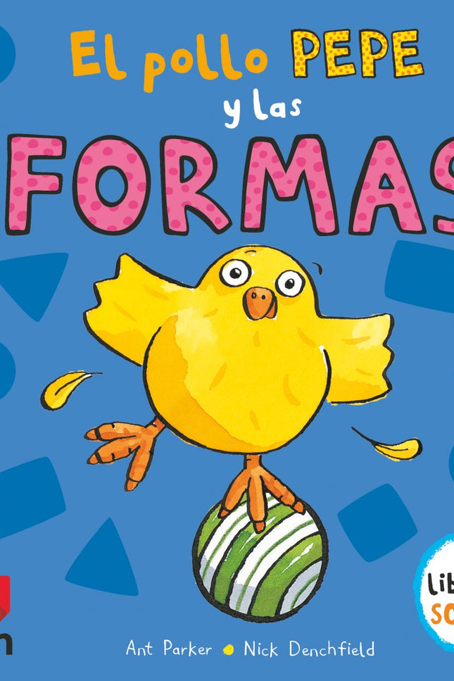 Libro El Pollo Pepe Y Las Formas: ¿Qué nombres tienen las formas? ¿Qué tiene forma de cuadrado?