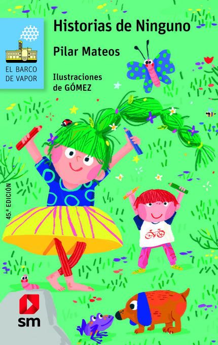Libro Historias De Ninguno: Ninguno existe de verdad y es tan tan pequeño que nadie repara en su presencia. Un día conoce a Camila, una misteriosa niña que le regala una caja de pinturas mágicas.áJuntos emprenderán la búsqueda del intrigante Rocafú y vivirán emocionantes aventuras.