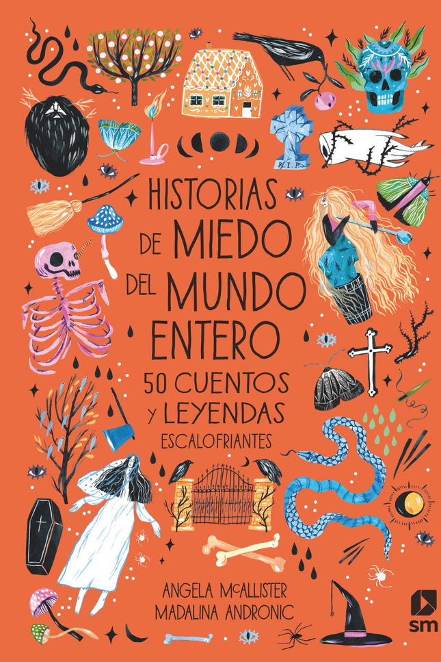 Libro Historias De Miedo Del Mundo Entero: Esta recopilación de 50 cuentos, fábulas, mitos y leyendas te hará viajar por todos los rincones del mundo y... ¡te pondrá los pelos de punta!¿Qué le prometió una joven al malvado Rumpelstiltskin?