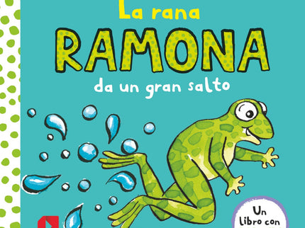 Libro La Rana Ramona Da Un Gran Salto: Las patas de la rana Ramona son perfectas para dar grandes saltos, pero ¿podrá saltar por encima de todo?á Un divertido libro con pop-ups en cada página.