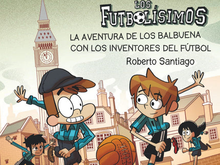 Libro Los Forasteros Del Tiempo 9: La Aventura De Los Balbuena Con Los Inventores Del Fútbol: Londres, 1863. Los Balbuena aterrizan frente a la famosa Taberna Freemason´s donde se inventó el fútbol moderno.