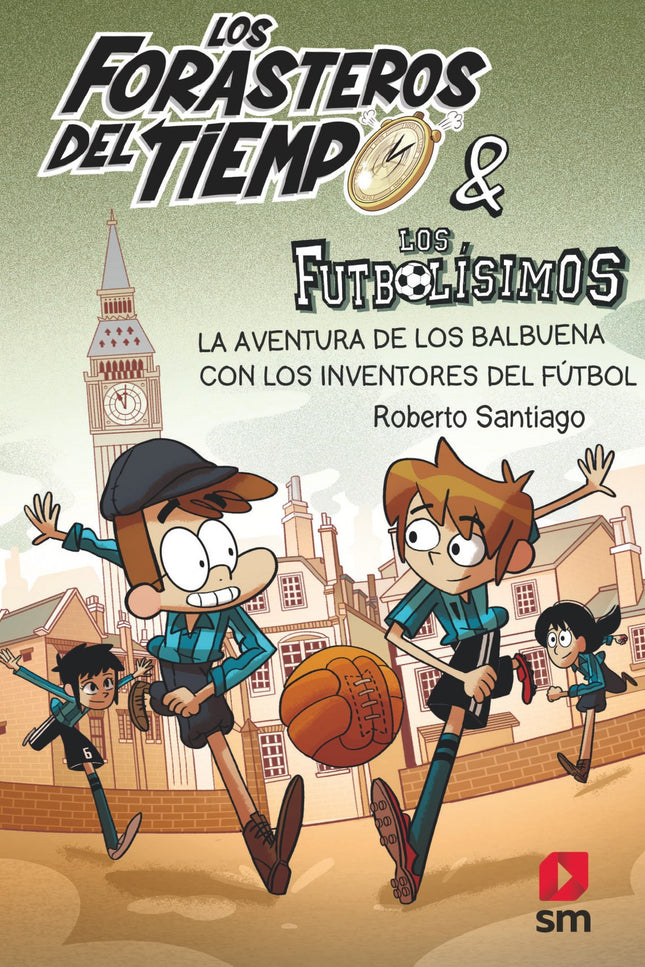 Libro Los Forasteros Del Tiempo 9: La Aventura De Los Balbuena Con Los Inventores Del Fútbol: Londres, 1863. Los Balbuena aterrizan frente a la famosa Taberna Freemason´s donde se inventó el fútbol moderno.