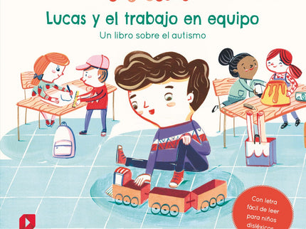 Lucas Y El Trabajo En Equipo. Un Libro Sobre El Autismo