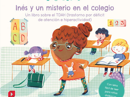 Inés Y Un Misterio En El Colegio. Un Libro Sobre El Tdah