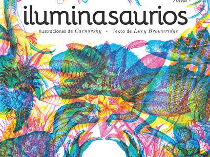Libro Iluminasaurios: ¿Has soñado alguna vez con viajar a la época de los dinosaurios? Pues despierta y descubre un caleidoscopio de colores con las criaturas prehistóricas más fascinantes del mundo.Gracias a los filtros mágicos podrás ver de cerca todos los secretos de la flora y la fauna del pasado, en una apasionante aventura por el Triásico, el Jurásico y el Cretácico.