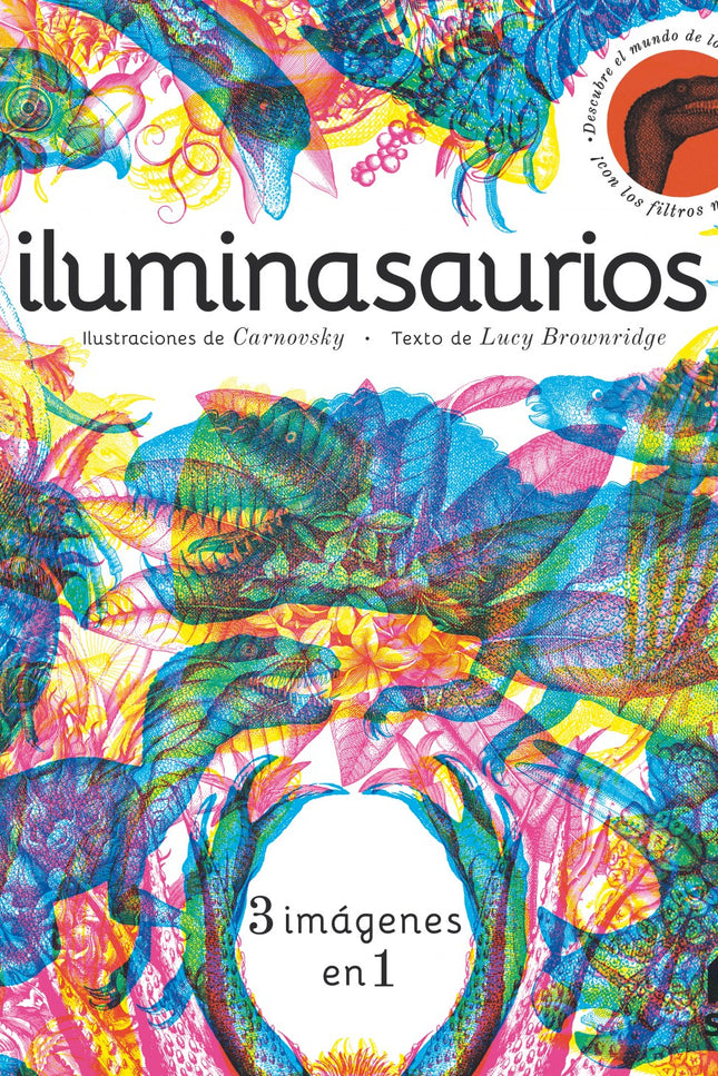 Libro Iluminasaurios: ¿Has soñado alguna vez con viajar a la época de los dinosaurios? Pues despierta y descubre un caleidoscopio de colores con las criaturas prehistóricas más fascinantes del mundo.Gracias a los filtros mágicos podrás ver de cerca todos los secretos de la flora y la fauna del pasado, en una apasionante aventura por el Triásico, el Jurásico y el Cretácico.