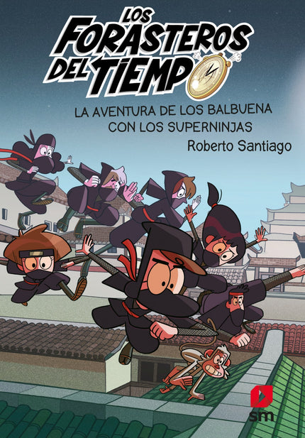 Libro Los Forasteros Del Tiempo 10: La Aventura De Los Balbuena Con Los Superninjas: áLos Balbuena y sus vecinas acaban de aterrizar en Japón, en 1570, y están a punto de vivir en primera persona una aventura que solo conocían por los videojuegos, una aventura con ninjas de carne y hueso: los míticos Súper Ninjas