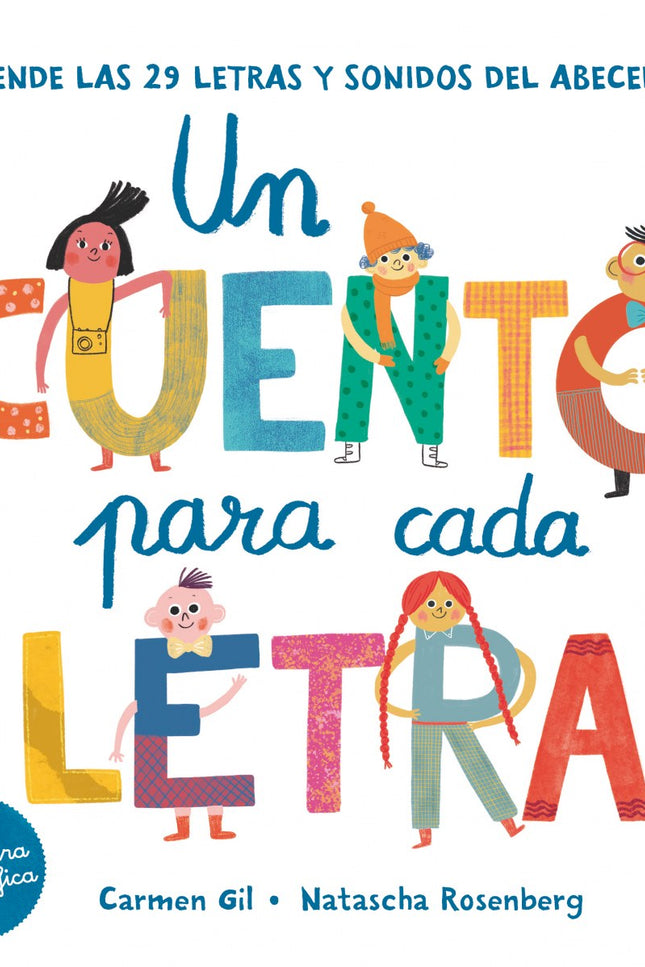 Libro Un Cuento Para Cada Letra. Aprende Las 29 Letras Y Sonidos Del Abecedario: Este recopilatorio de 29 cuentos, uno por cada letra del abecedario, se ha ideado para que los niños que están aprendiendo a leer y escribir distingan las grafías y sonidos de cada letra y aprendan a reconocerlas. Cada cuento tiene como protagonista a una letra.Los textos se han compuesto en letra caligráfica.