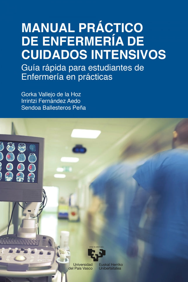 Libro Manual Práctico De Enfermería De Cuidados Intensivos: Este libro es una herramienta de ayuda para el desarrollo de competencias en Enfermería de Cuidados Críticos. Refleja los diferentes campos que abarca esta profesión, así como los últimos avances.