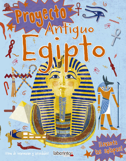 Libro Antiguo Egipto: Viaja al antiguo Egipto con este libro lleno de curiosidades superinteresantes y proyectos prácticos. íRetrocede en el tiempo y juega al senet, un antiguo juego de mesa, o haz un tocado como el de los faraones para convertirte en rey egipcio por un día!