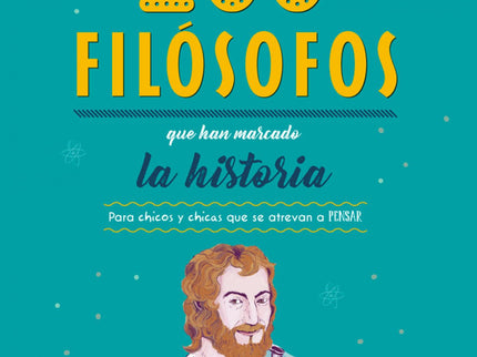 Libro 100 Filósofos Que Han Marcado La Historia: ¿Piensas que la filosofía es algo anticuado, abstracto y aburrido? Este libro te demostrará que te equivocas.