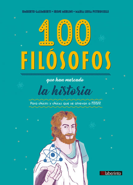 Libro 100 Filósofos Que Han Marcado La Historia: ¿Piensas que la filosofía es algo anticuado, abstracto y aburrido? Este libro te demostrará que te equivocas.