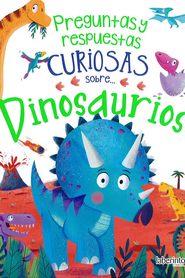 Libro Preguntas Y Respuestas Curiosas Sobre... Dinosaurios: ¿Cuántos tipos de dinosaurios hay? ¿A qué velocidad podía correr un T.